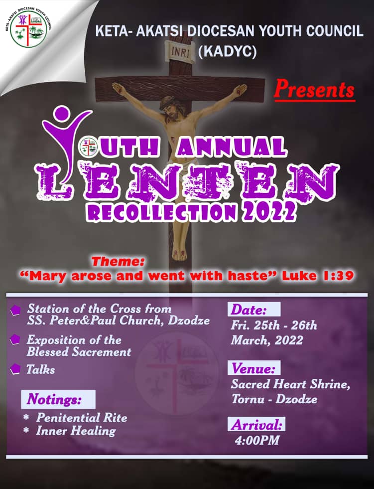 KetaAkatsiYouth's tweet photo. Keta Akatsi Diocesan Youth Council invites you to YOUTH ANNUAL LENTEN RECOLLECTION 2022.

Theme: "Mary arose and went with haste" ~Luke 1:39

See 👇 Poster more details......
#Lent2022
#LentenWalk2022
#KetaAkatsiDiocese https://t.co/8numHhsNn7