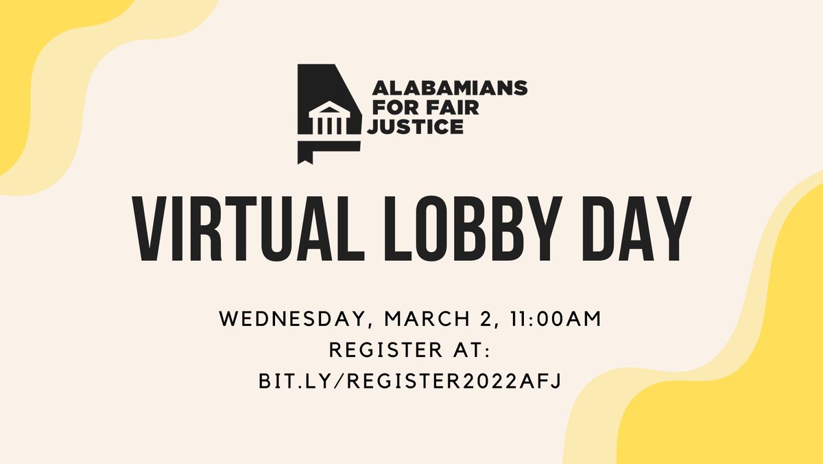 On Wednesday, March 2, join Alabamians for Fair Justice for our 2022 Virtual Lobby Day!

We will discuss key criminal justice bills being debated at the statehouse and how to collectively take action to support them.

Hope to see you there! Sign up here: bit.ly/REGISTER2022AFJ