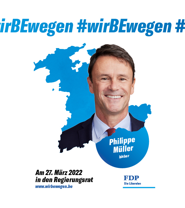 «Da nur ein sicherer Kanton optimale Voraussetzungen für Investitionen schafft, setze ich mich konsequent für die Stärkung der Sicherheit ein.» Philippe Müller (FDP) in den Regierungsrat wählen und Bern voranbringen. wirbewegen.be