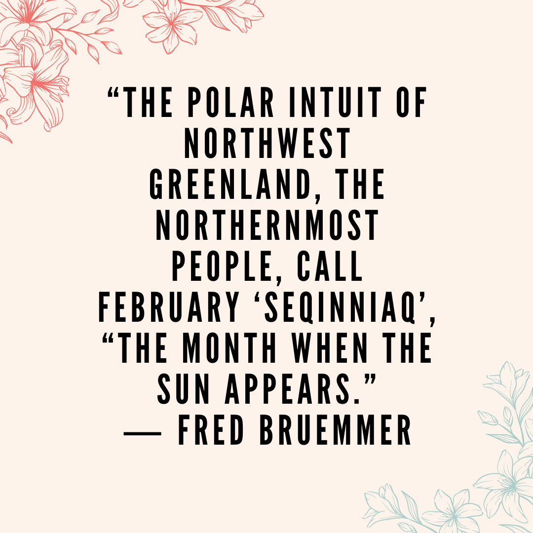 CityOwlPress's tweet photo. “The Polar Intuit of northwest Greenland, the northernmost people, call February ‘seqinniaq’, “the month when the sun appears.”
― Fred Bruemmer #authorquote #fredbruemmer #cityowlpress #februaryquote https://t.co/IgMAqHw2Dv