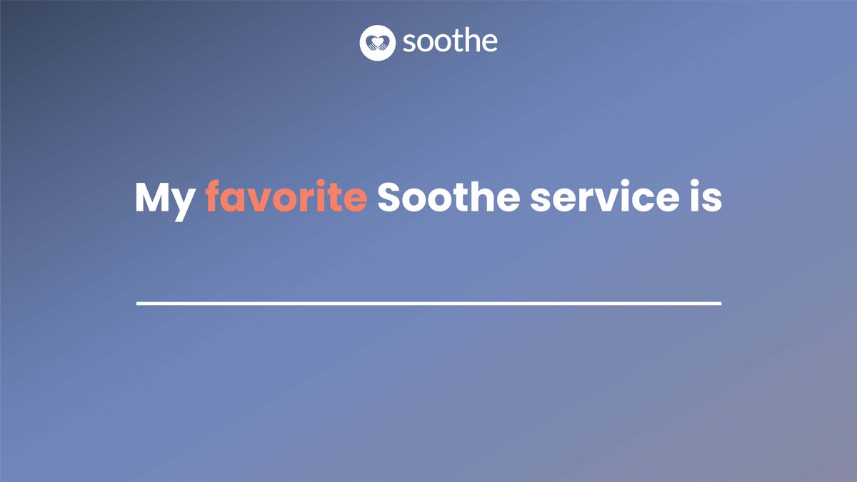Tell us which Soothe service is your favorite

#SootheOnDemand #HowDoYouSoothe