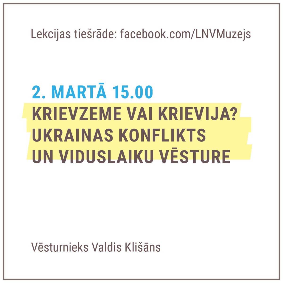 Karam Ukrainā veltīto tiešrādes lekciju ciklā aicinām klausīties vēsturnieka Valda Klišāna lekciju "Krievzeme vai Krievija? Ukrainas konflikts un viduslaiku vēsture" LNVM Facebook lapā (facebook.com/LNVMuzejs) 2. martā 15.00!