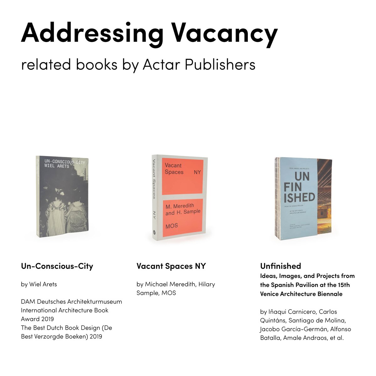 urbannext_net's tweet photo. #AddressingVacancy related titles @actar_publisher
VACANT SPACES NY by Michael Meredith & Hilary Sample | MOS
UN-CONSCIOUS-CITY by #WielArets
UNFINISHED by I. Carnicero, C. Quintáns, S. de Molina, J. García-Germán, A. Batalla, A. Andraos, et al. https://t.co/t0aBLMpo29