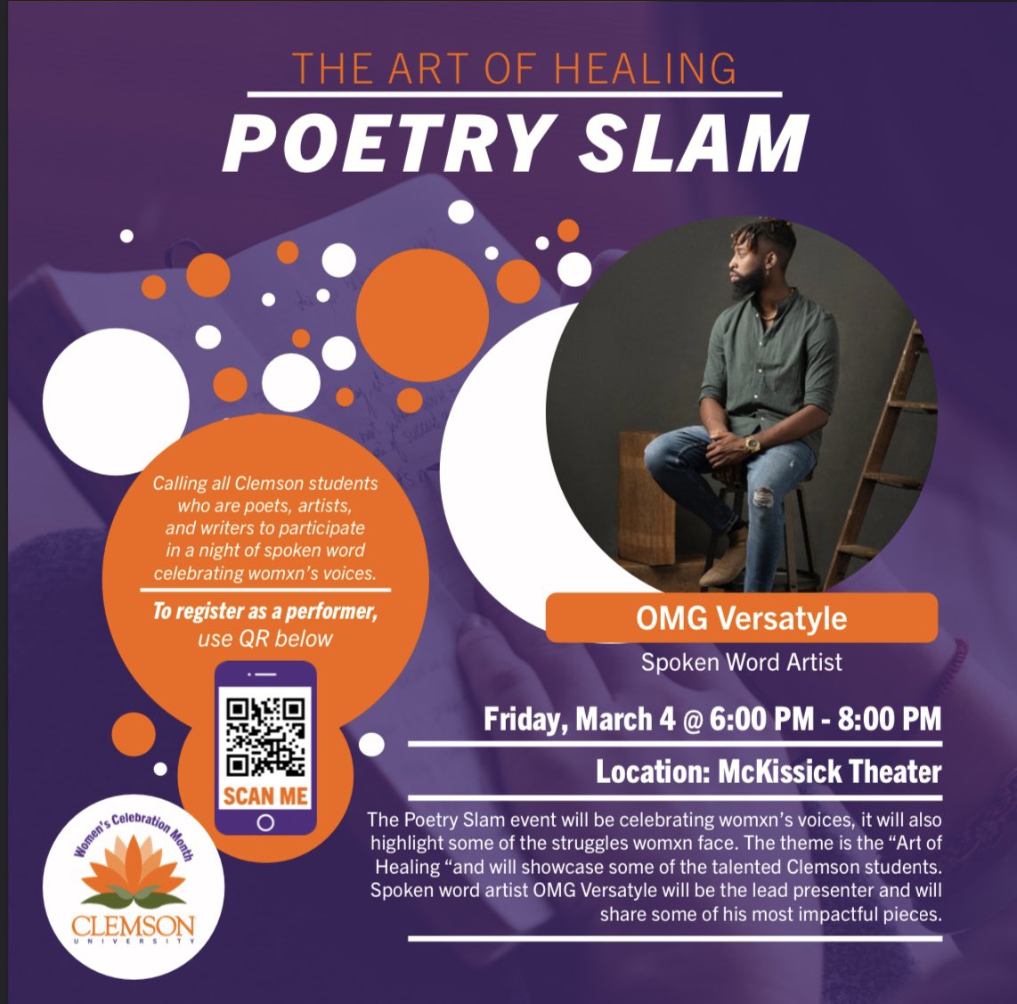 Celebrate womxn's voices! Spoken word artist OMG Versatyle and some talented Clemson students will share pieces surround the theme, “Art of Healing .” To register as a performer sign up using a QR code. #WomensCelebrationMonth2022