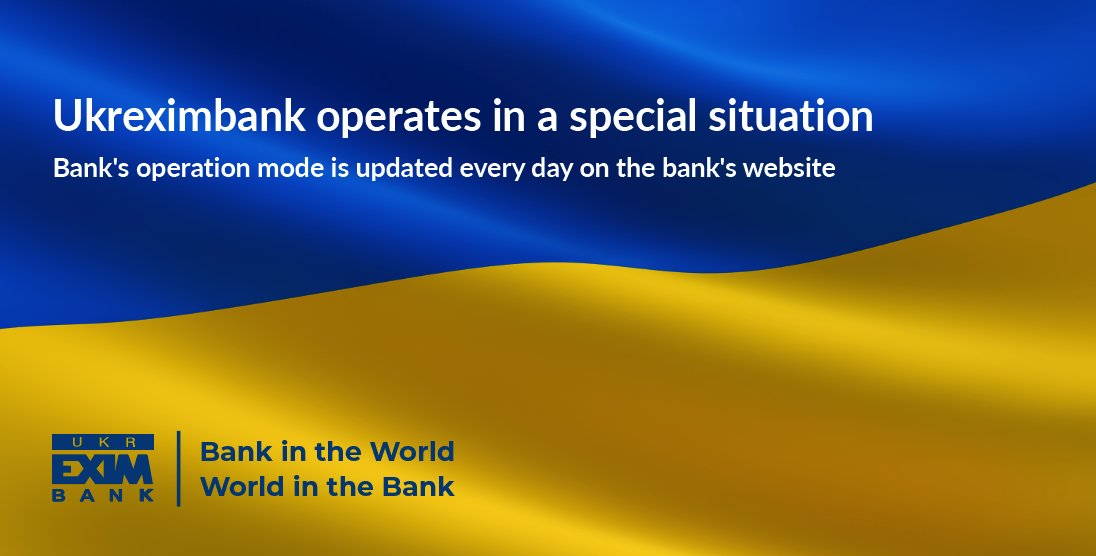 #Ukreximbank operates in a special situation.

The rules of procedure are updated every day on the bank's website eximb.com