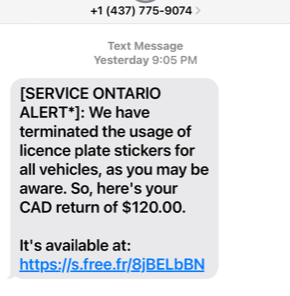 DRPS's tweet photo. SCAM Alert: If you receive a text message from “Service Ontario” with a link to collect your licence plate sticker refund, don’t click the link. It’s a scam.

@ServiceOntario doesn’t send refunds through text.

More info: https://t.co/raNlqFZvCw https://t.co/Fv4pfOjNAO