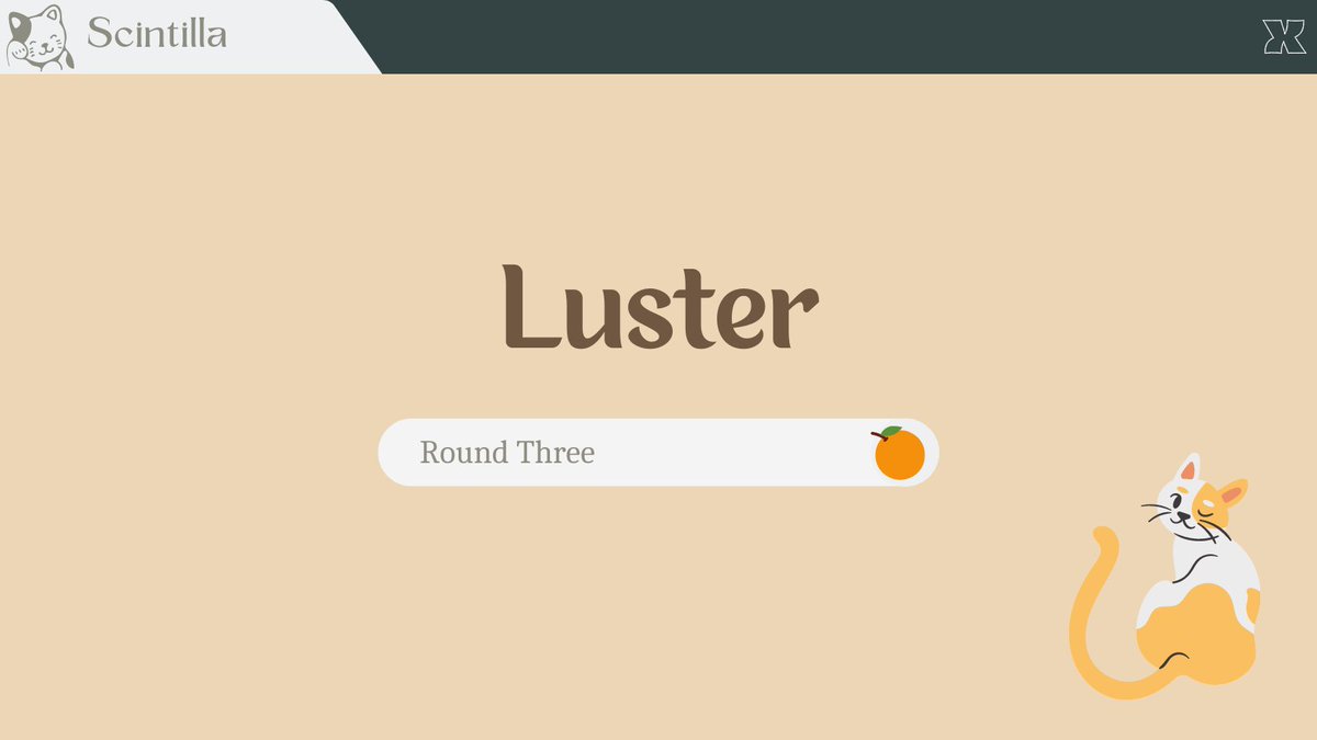 🐱Luster🐱
💫Round Three

⬇️Please read the information below carefully⬇️