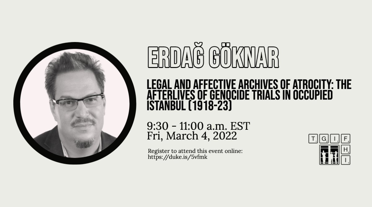 Join tgiFHI this Fri. 3/04 @ 9:30-11:00 a.m. EST for the FINAL event this semester! Prof. Erdağ Göknar will give a talk entitled“Legal and Affective Archives of Atrocity: The Afterlives of Genocide Trials in Occupied Istanbul (1918-23)":  duke.is/5vfmk. <a href="/DukeMideast/">Duke Middle East Studies Center (DUMESC)</a>