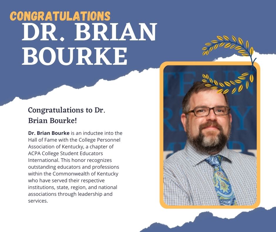 Dr. Brian Bourke, an Associate Professor in the Education Studies, Leadership, and Counseling Department, is being inducted into the Hall of Fame with the College Personnel Association of Kentucky!

Congratulations, Dr. Bourke!