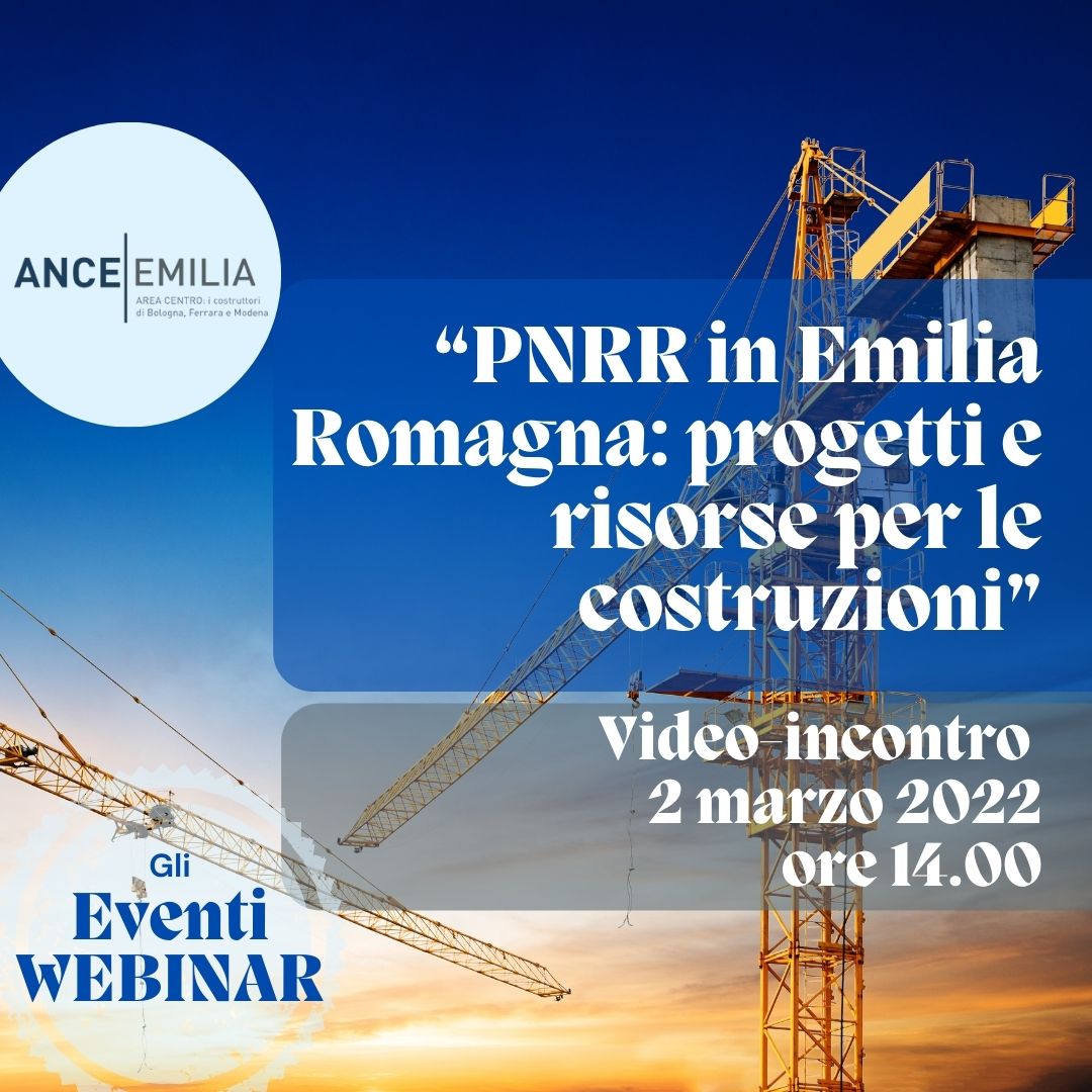 Video-incontro “PNRR in Emilia Romagna: progetti e risorse per le costruzioni”, Mercoledì 2 marzo 2022 ore 14.00. – ANCE EMILIA Area Centro anceemilia.it/video-incontro…