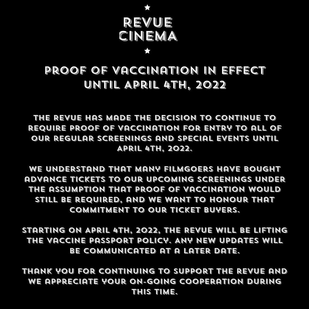RevueCinema's tweet photo. REMINDER: We will still be requiring masks and proof of vaccination for entry until April 4th, 2022, to respect the commitment we made to our ticket holders and community. 

Thanks for all your understanding and support! https://t.co/1P22QgmVID