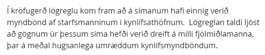 Staðreyndirnar eru þá eftirfarandi:
- Blaðamenn fengu síma með myndum af Páli í kynlífsathöfnum.
- Blaðamenn töldu þær upplýsingar ættu ekki erindi til almennings og deildu ekki. 
- Lögregla upplýsir almenning um kynlífsmyndir Páls. 

Hefur lögregla gerst sek um friðhelgisbrot?