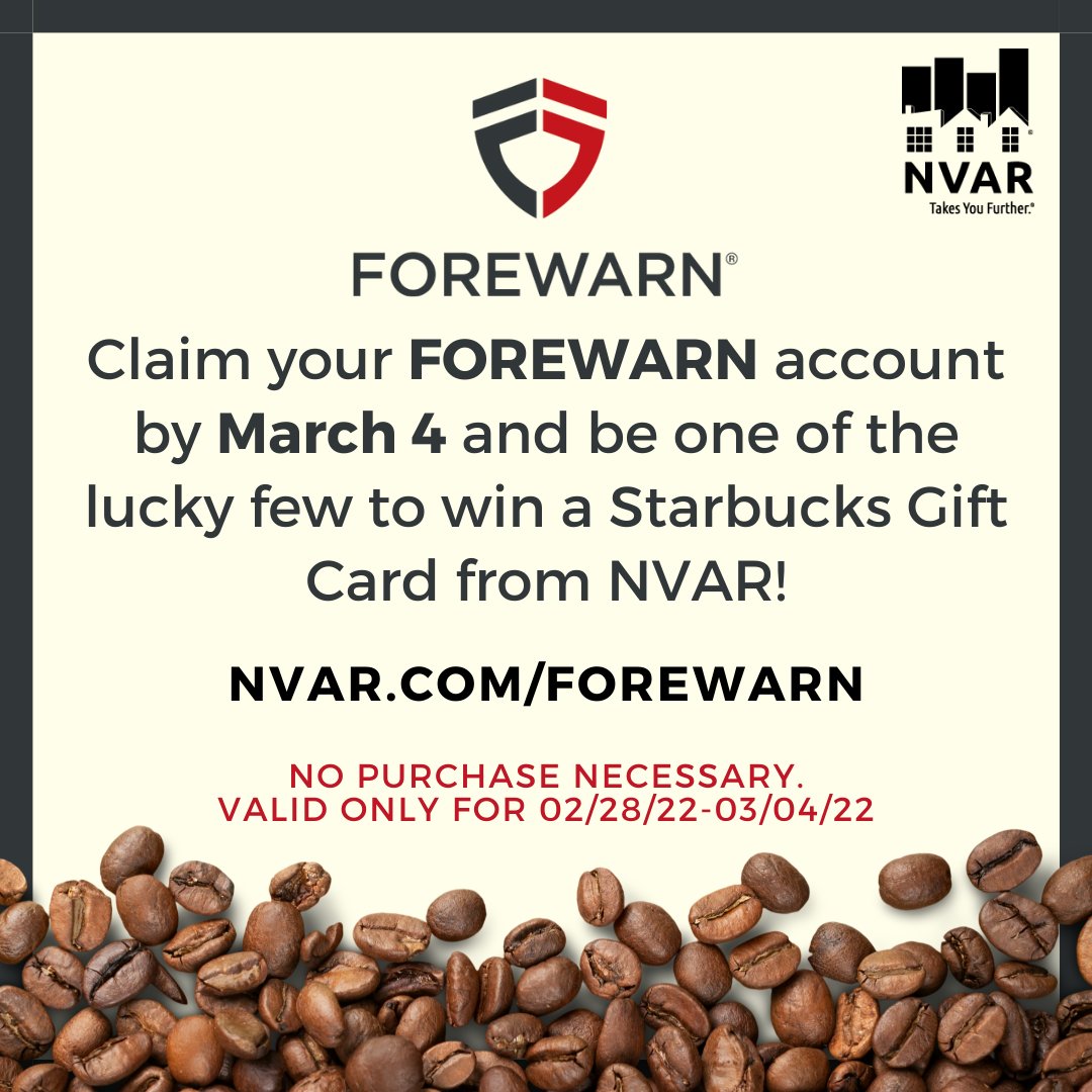 Did you see this??? 

NVAR is holding a starbucks gift card giveaway for members who claim their complimentary FOREWARN between now and March 4th!

Message me if you want help doing this OR visit NVAR.com/FOREWARN!