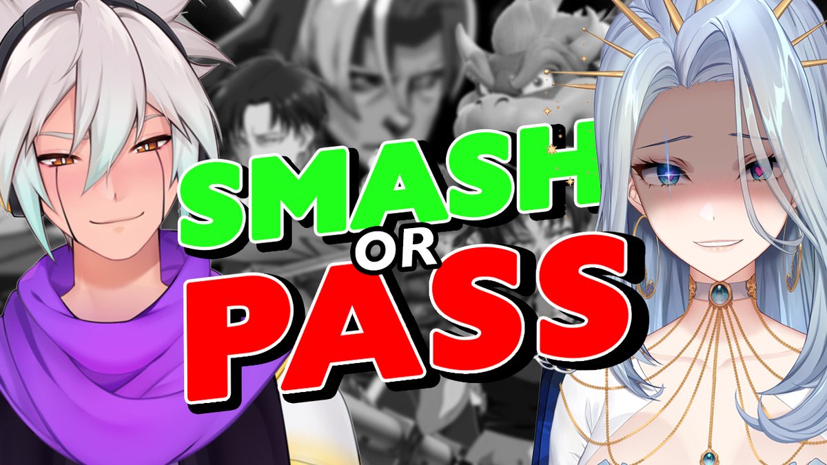 and I will be doing a SMASH OR PASS stream collab