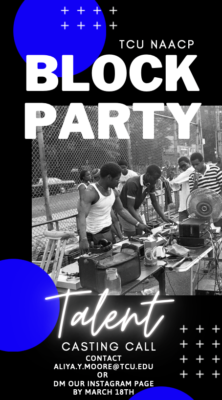 TAKE UP SPACE ON TCU'S CAMPUS, YOUR TALENT HAS GONE UNHEARD FOR TOO LONG ❗️ We know you all LOVED the BLOCK PARTY last year! So why not make it an annual event🤷🏾‍♀️❗️Sign up to showcase you talent 🤗