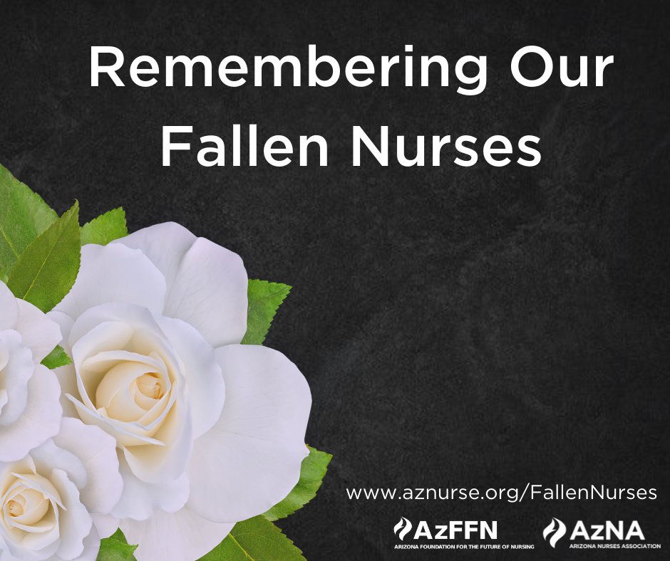 In preparation for this year's Fallen Nurses Tribute, we ask that you consider submitting the names of any nurses that have lost their lives over the past year so that we may honor them appropriately. 🌹

Learn more and submit names at aznurse.org/FallenNurses