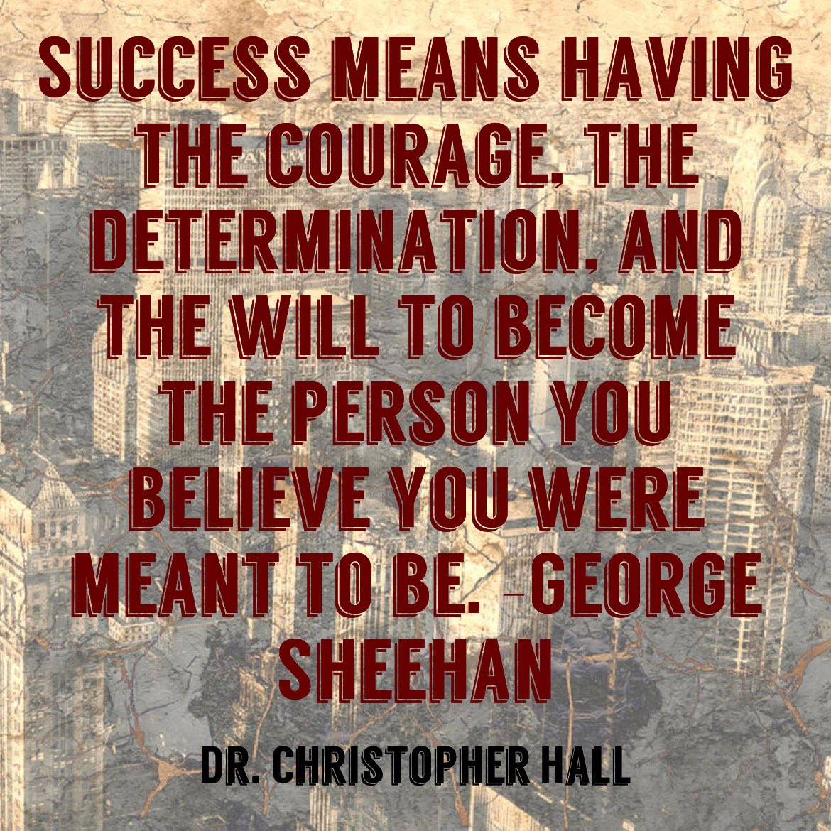 DrHallAuthor's tweet photo. Success means having the courage, the determination, and the will to become the person you believe you were meant to be. -George Sheehan #DrChristopherHall https://t.co/WOpp7xz0qO