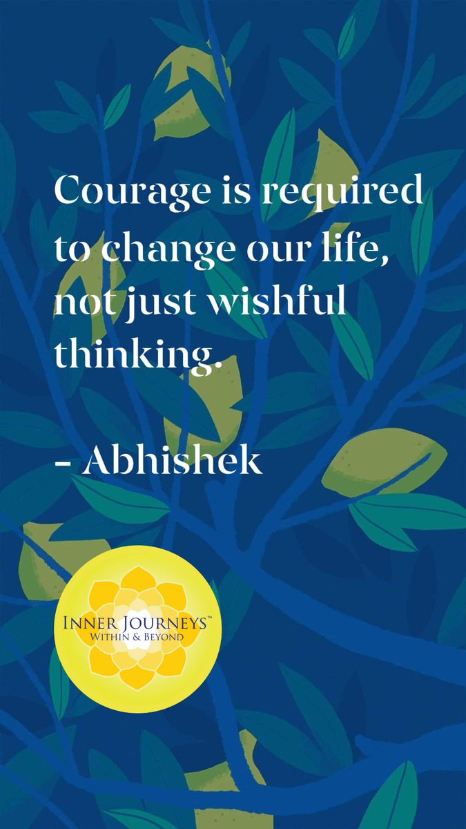 InnerJourneys2's tweet photo. Courage is required 
to change our life,
not just wishful thinking.
- Abhishek
.
.
.
#Courage #InnerJourneys #Inspiration https://t.co/AvE2VgEUpL