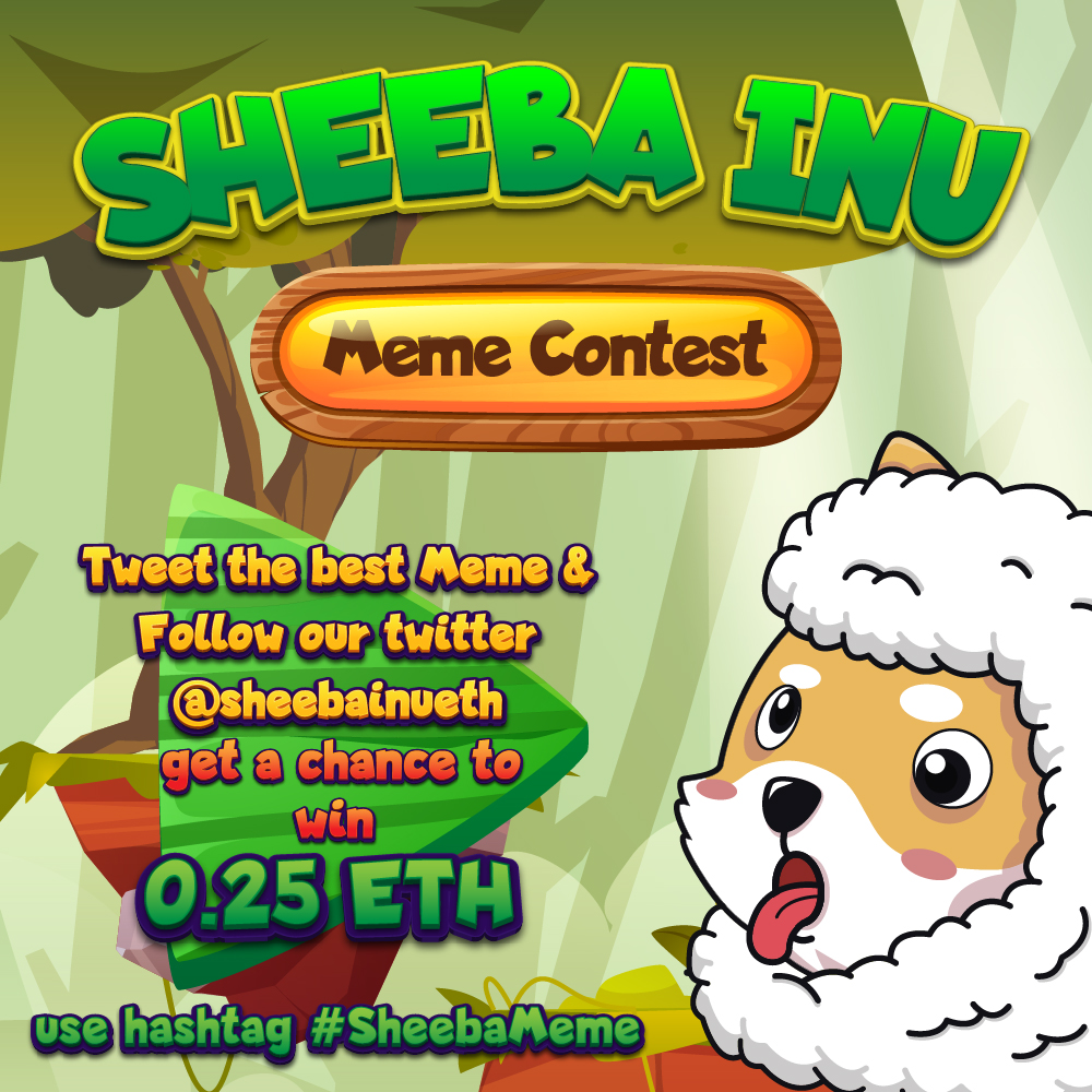 🐑 SHEEBA MEME CONTEST 🐑

🐑 TWEET YOUR BEST SHEEBA MEME 🐑

🐑 FOLLOW OUR TWITTER 🐑

🐑 MAKE SURE TO USE #SHEEBAMEME 🐑

🐑 1 WINNER WILL BE ANNOUNCED IN 48 HOURS 🐑