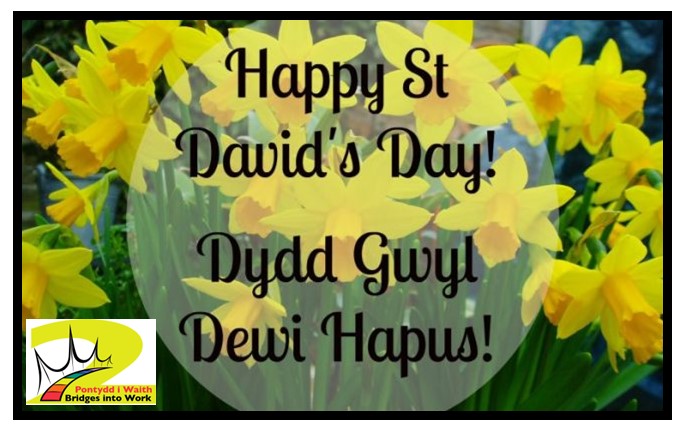 Bridges into Work 2 would like to wish you all a Happy St David's Day! Contact us to find out how we can support you this March. Eligibility rules apply.