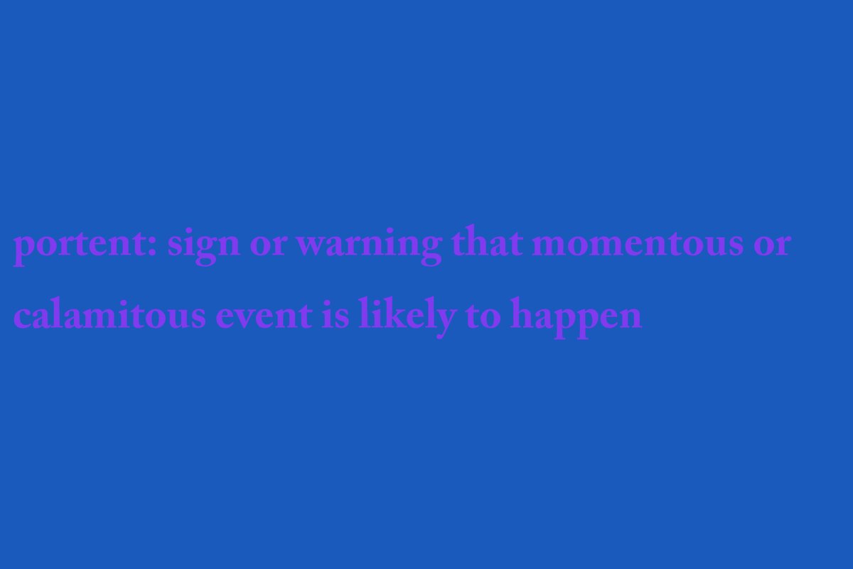 ChetMunch's tweet photo. portent: sign or warning that momentous or calamitous event is likely to happen https://t.co/XLEkMRd4T5