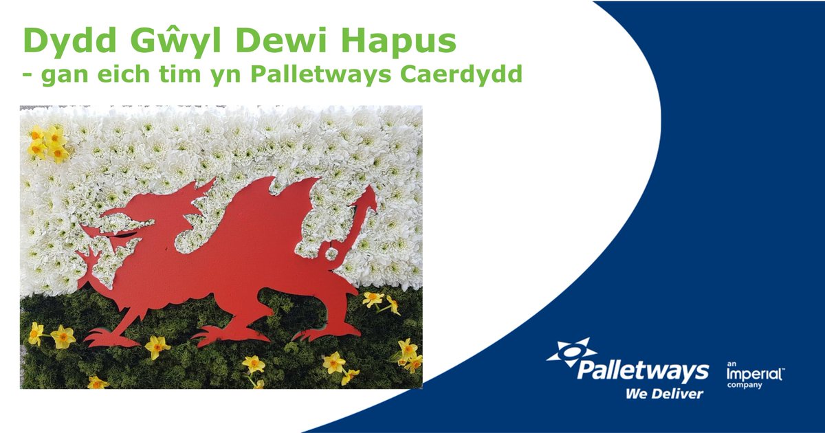 O'r holl dîm yma yn Palletways Cardiff dymunwn Ddydd Gŵyl Dewi Hapus i chi.