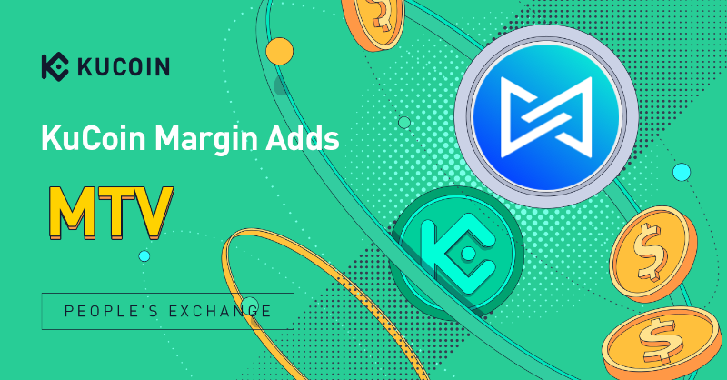 kucoincom's tweet photo. #KuCoin Margin Adds $MTV @MultiVAC_Global Trading Pair