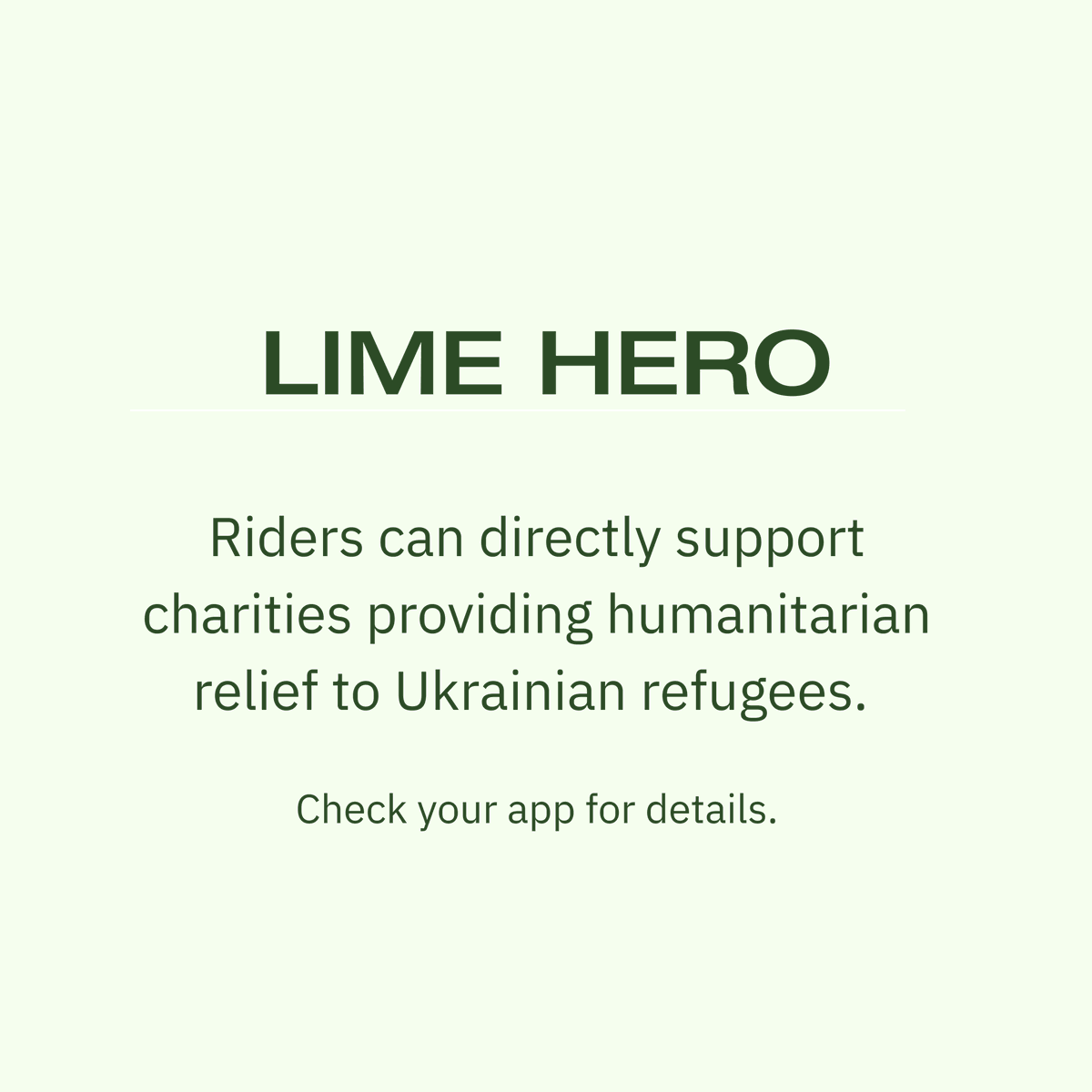 limebike's tweet photo. 🇺🇦Our hearts go out to the Ukrainian people and Lime is committed to helping those impacted by the crisis. Join us and consider supporting through Lime Hero and donating:
@RedCrossUkraine 
@razomforukraine
@save_children 
@CAREGlobal
@ChooseLove
@PAH_org 
https://t.co/cT7UXiQ4da https://t.co/6pEceIImvO