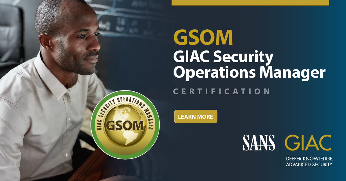 CertifyGIAC's tweet photo. NOW LIVE! The NEW GIAC Security Operations Manager certification is now available for registration. Get #GSOM certified today to build your #SOC leadership career. 

Learn more: https://t.co/jvEd91YVvu
@secleadership @SecHubb @markaorlando 
#securitymanagement #securityoperations https://t.co/vp9agPoM8g