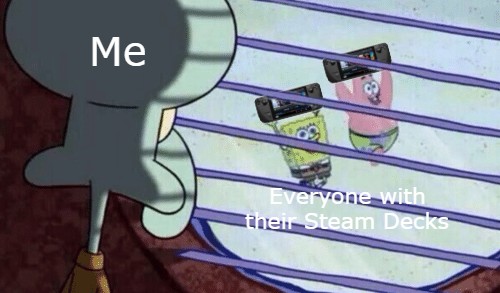 The FOMO right now with Steam Deck is strong