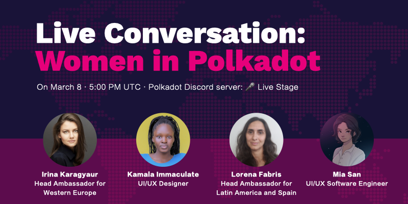 Dear <a href="/Polkadot/">Polkadot</a> community, join us on March 8 for a live conversation on the Polkadot Discord server. Together, let’s gather on International Women’s Day to break the bias against women and start forging a more inclusive community.