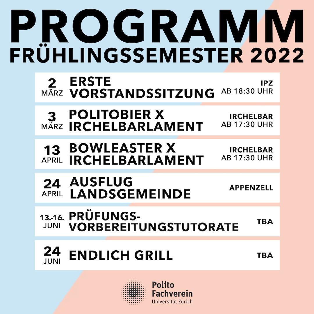 Hier ist unser Programm für dieses Semester 🥳 Über, Politobier, bis zu den Prüfungsvorbereitungstutoraten 🍺📚
Morgen geht es bereits schon los: Unsere nächste Sitzung, bei du gerne mitmachen oder auch nur zuschauen darfst! melde dich gerne per e-mail an! 
Design: <a href="/rahelhof/">Rahel Hofstetter</a>