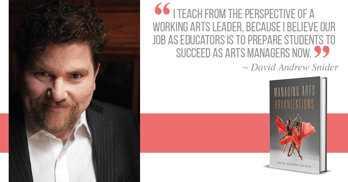 From building programs and creating partnerships, to developing financial tools and deepening funding relationships, I share what I’ve learned as an arts leader from an artist’s perspective. 
Managing Arts Organizations by David Andrew Snider 
amzn.to/325BM11