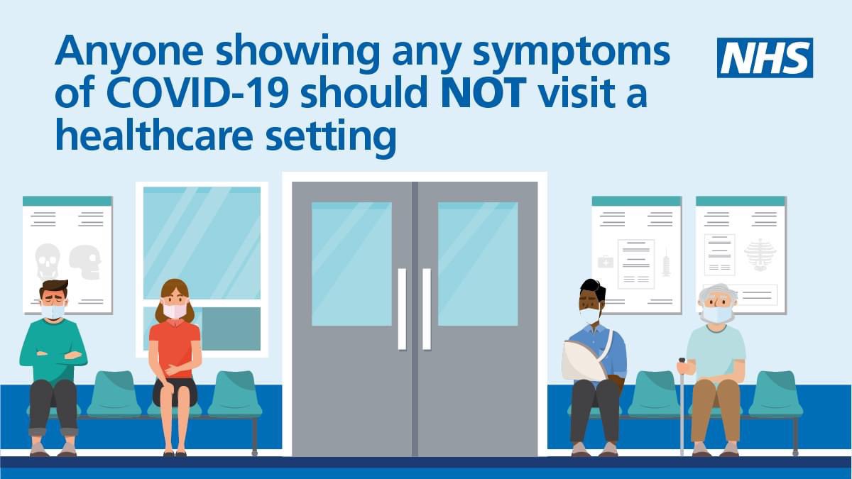 If you have any symptoms of COVID-19, please do not visit a healthcare setting.

For information on COVID-19 symptoms and what to do if you or your child has them, visit ➡ nhs.uk/coronavirus