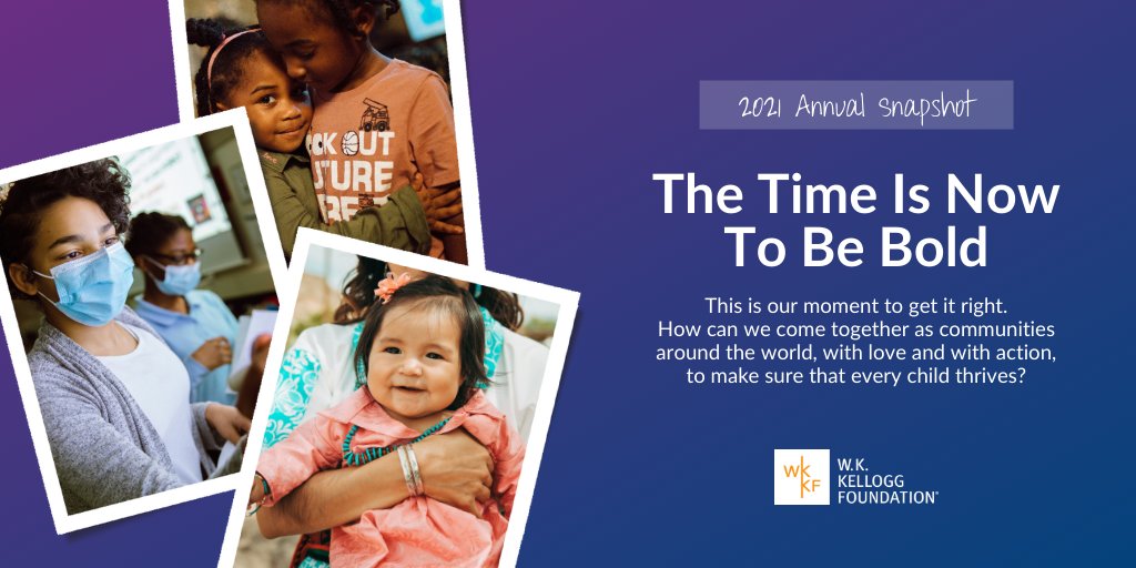 This is our moment to get it right. How can we come together as #communities around the world, with love and with action to make sure every child thrives? Through urgent bold action.

Take a look at our 2021 #AnnualSnapshot. wkkf.co/as21