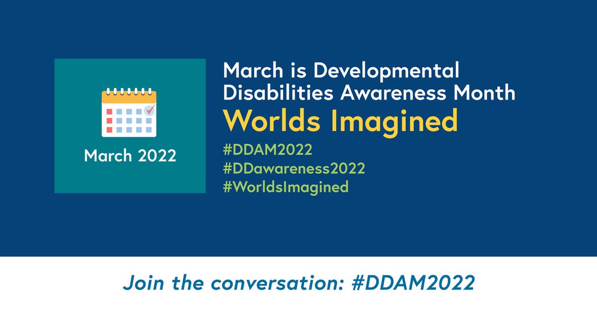 March is Developmental Disabilities Awareness Month! Join the conversation throughout the month by including #DDAM2022!
#DDawareness2022 #WorldsImagined