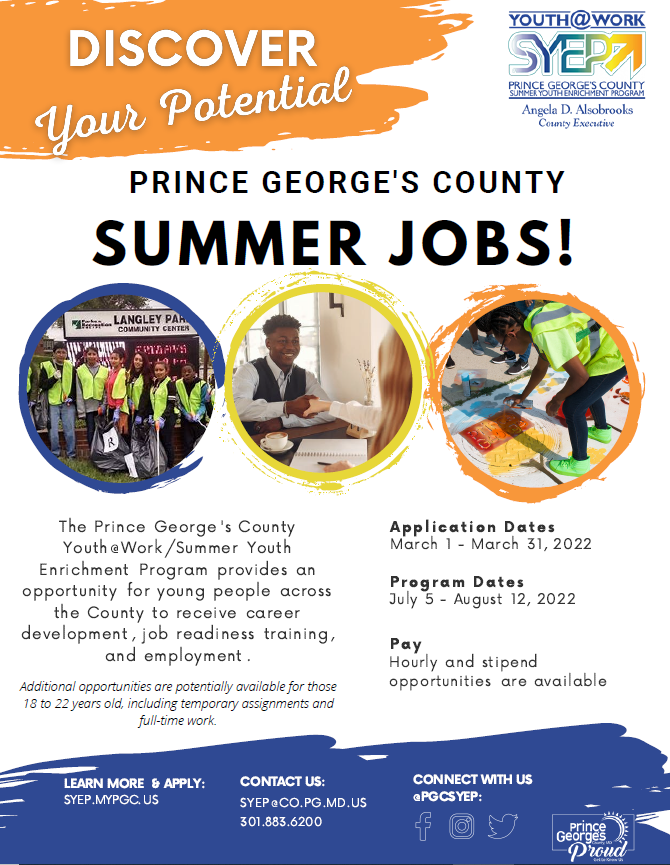 Applications are open for the 2022 Summer Youth Enrichment Program! This program allows Prince George’s County youth ages 14-22 to receive career development, job readiness training and summer employment. 

✅ Learn more and apply: syep.mypgc.us