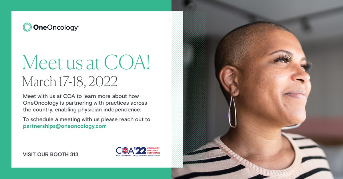 We're gearing up for the <a href="/oncologyCOA/">Community Oncology</a> meeting. In addition to the main events, stop by Booth 313 or reach out to learn more about how OneOncology is enabling physician independence. oneoncology.com/coa/