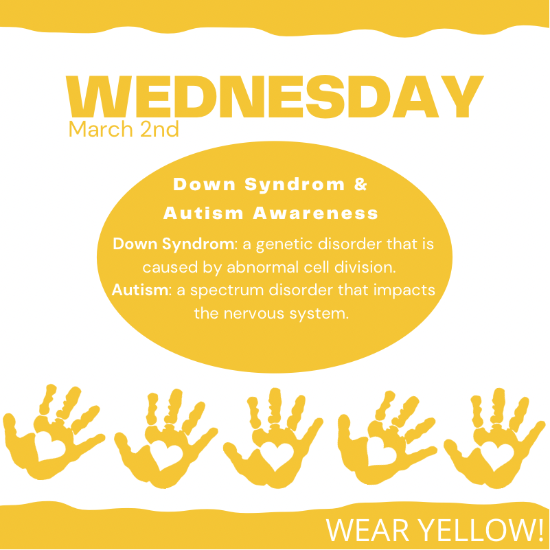 Wednesday is the third day of RESPECT WEEK! Dress in your favorite YELLOW outfit was we learn about Down Syndrome and Autism. Join us at lunch in front of the Community Room to win prizes.