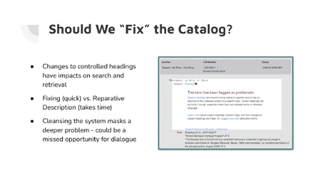 Excellent presentation from <a href="/OhioLINK/">OhioLINK</a> members "This Presentation Will Make You Uncomfortable: Flagging Problematic Language in Discovery Tools"

"Fixing" the catalog vs. Reparative description, which takes time &amp; discussion #erl22
