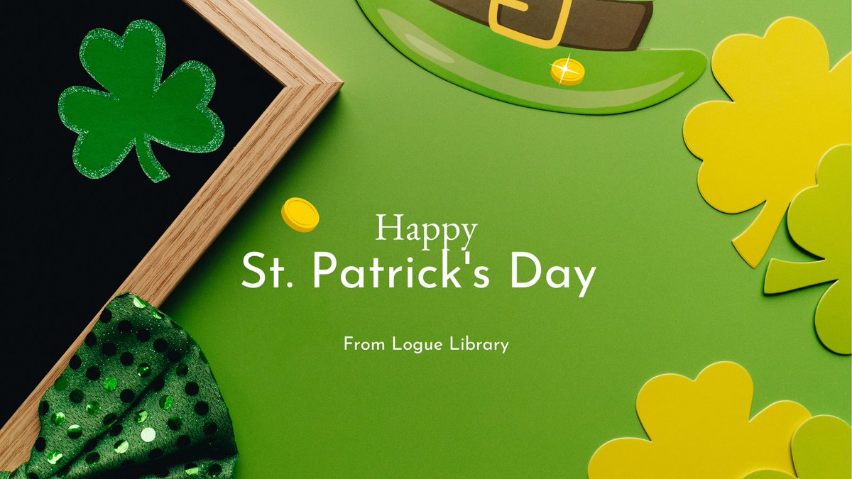 LogueLibrary's tweet image. Happy St. Patrick&apos;s Day from Logue Library!