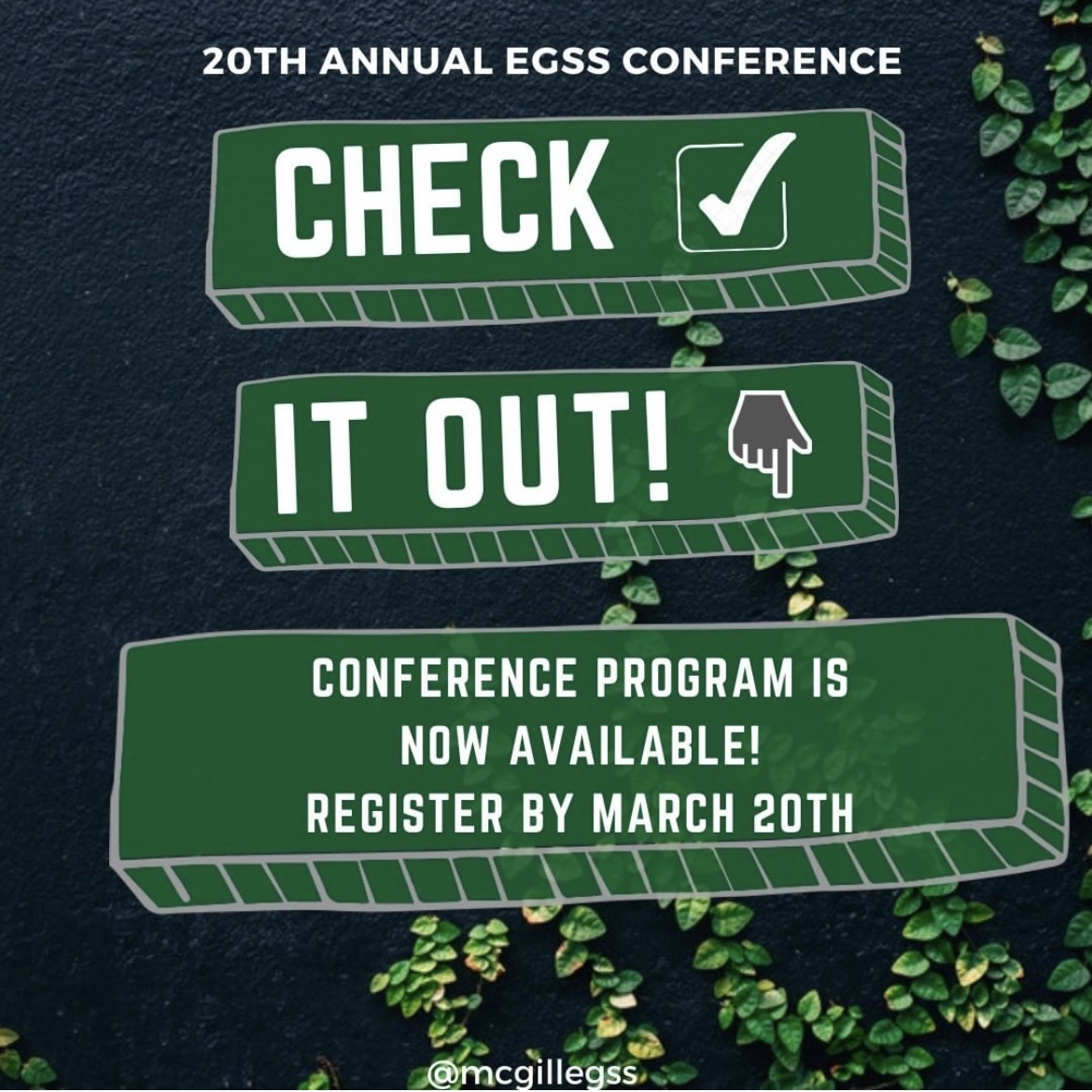 Take a look at the conference program and schedule! It is NOW AVAILABLE on the website. Link: shorturl.at/behuU
Sign up for the EGSS Conference today by registering BEFORE March 20th! We can't wait to see you there!  <a href="/EGSSatMcGill/">EGSS McGill</a> <a href="/PGSS_McGill/">PGSS</a>