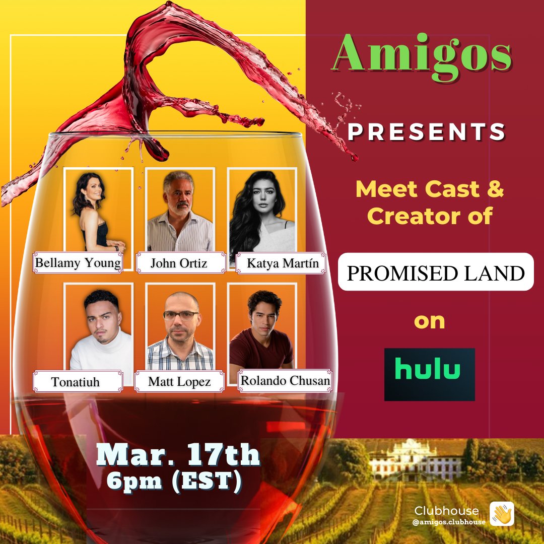 🍷It's on! Join us tomorrow 3/17 at 6PM EST on @Clubhouse for a chat w/the Cast of @PromisedLandABC 
🍷🍷This is a MUST-SEE show gente!!! 🍷🍷
Panel Includes:
@johnortiz718
@BellamyYoung
@katya__martin
@iamtonatiuh
@RolandoChusan
Matt Lopez
#PromisedLand  #hulu #Latinx 
