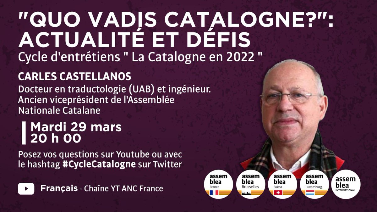 ⬛️⬜️ Cycle d'entretiens "La #Catalogne en 2022 "

2️⃣ " Quo vadis, Catalogne? "

 👨‍🎓 <a href="/CarlesCastella2/">Carles Castellanos</a>, Dr. Traductologie &amp; ingénieur. Ancien VP de l'<a href="/assemblea/">Assemblea Nacional Catalana</a>.

🎥 FR : youtube.com/c/ANCFrance

📆 29.03.2022
⏰ 20 h 00

Questions➡️ Twitter #CycleCatalogne