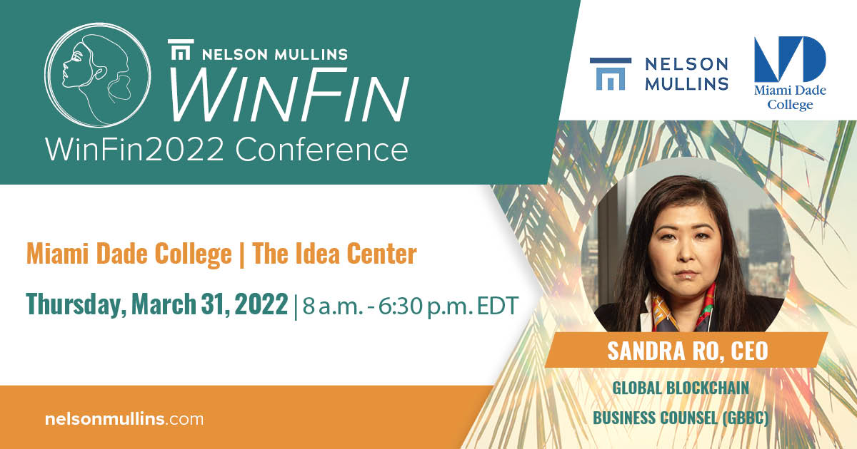 NelsonMullins's tweet photo. Join us for the #WinFin2022 conference featuring panels of thought leaders who will share insights on #FinTech’s global development. Sandra Ro, CEO of @GBBCouncil is an investor &amp; advocate of crypto &amp; digital assets. RSVP: https://t.co/OA0N3w9ZCY #MiamiTech #WomenInMiamiTech https://t.co/ASa6ud0M9K