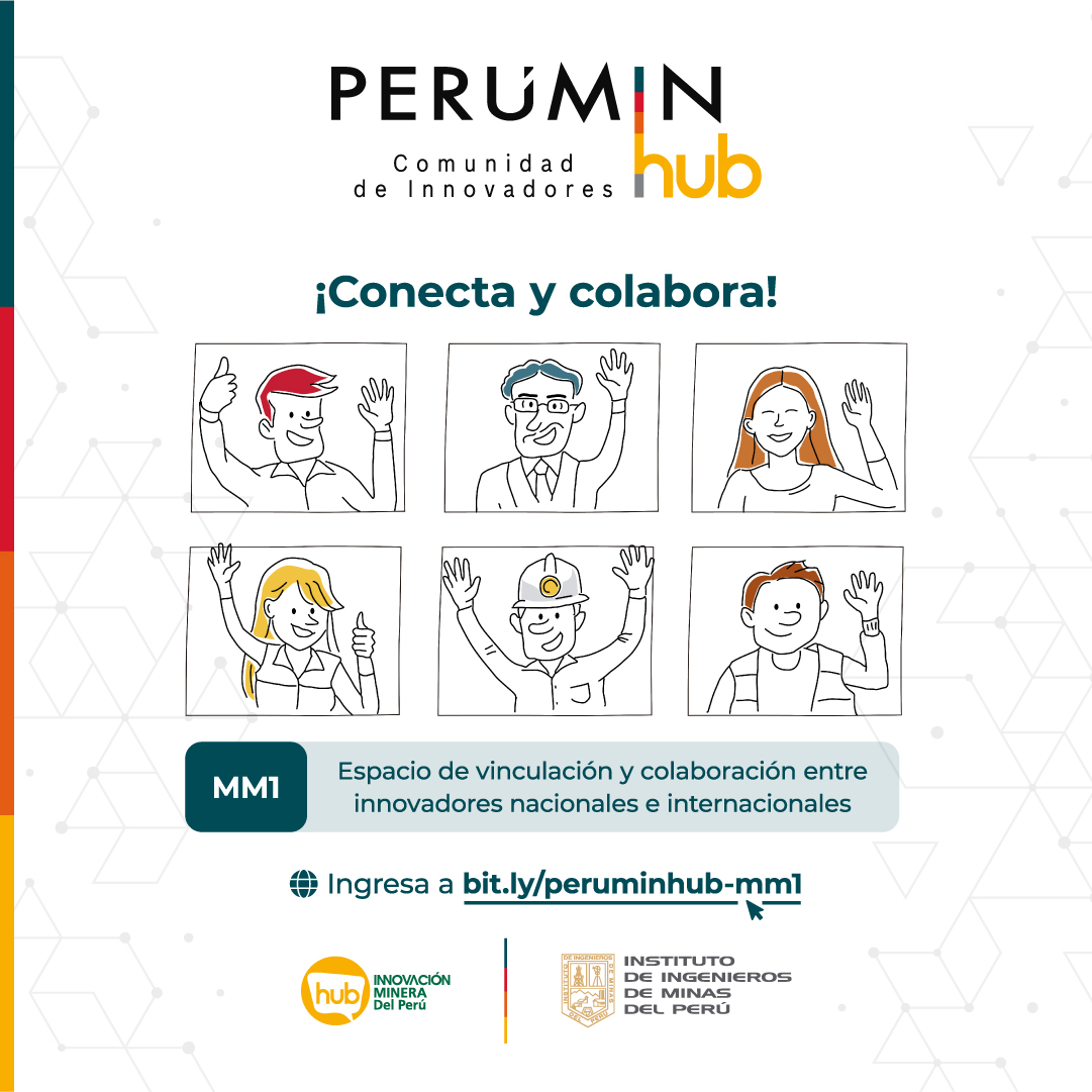 El Instituto de Ingenieros de Minas del Perú y el Hub de Innovación Minera del Perú te invitan a participar en el primer matchmaking de nuestro programa aliado #PERUMINHub.
Hasta el 18 de julio podrás tu propuesta innovadora
Regístrate en: bit.ly/peruminhub-mm1