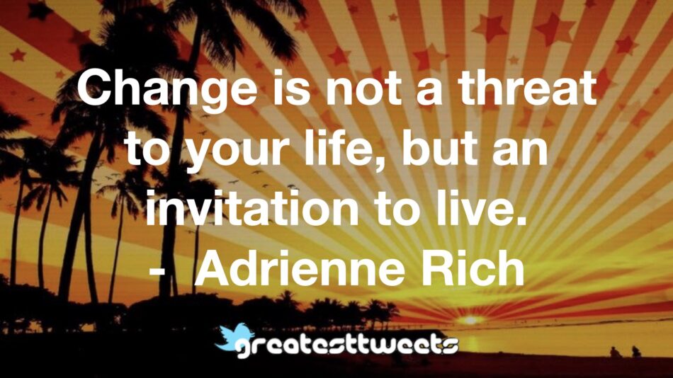 GreatestTweets2's tweet photo. @adriennerich #adriennerich #change #encouragement #life #positive #quotes #qotd #greatesttweets https://t.co/87AKfHyY2P