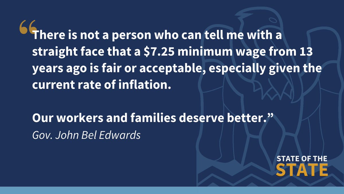 LouisianaGov's tweet image. There is not a person who can tell me with a straight face that a $7.25 minimum wage from 13 years ago is fair or acceptable, especially given the current rate of inflation. Our workers and families deserve better. #LaSOTS #lagov