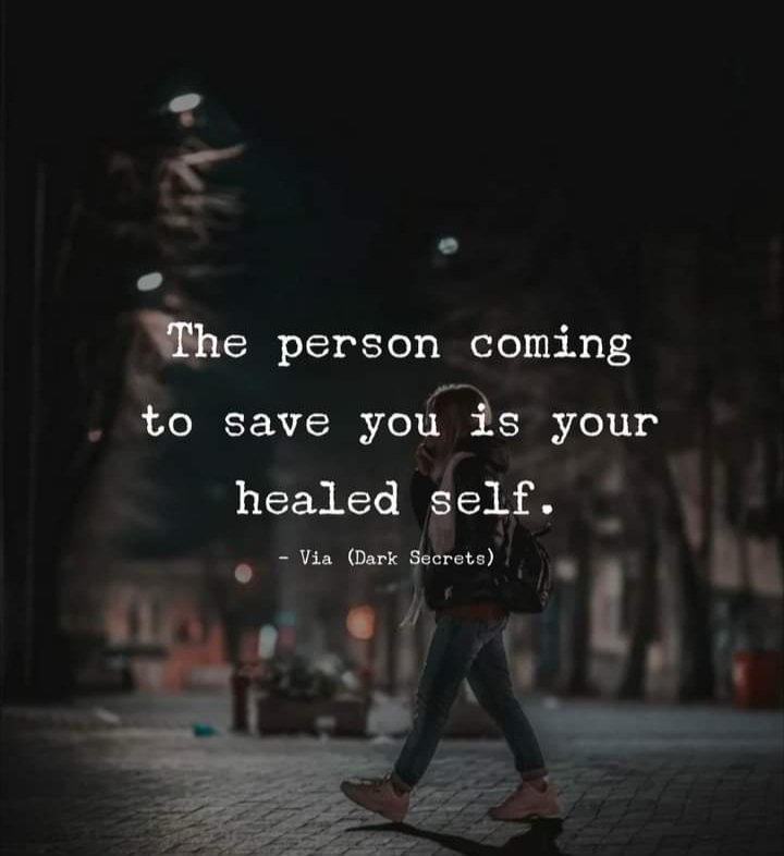 The person coming to save you, is your healed self. #MentalHealthKe
