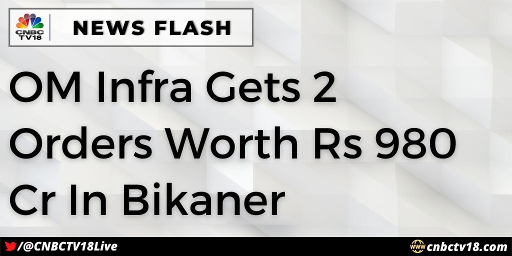 CNBCTV18 on Twitter "Om Infra gets two orders worth Rs 980 cr from